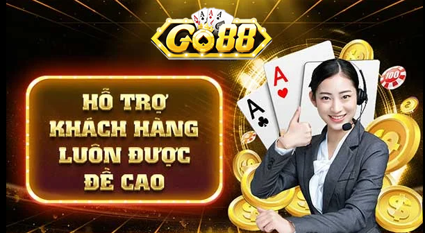 hỗ trợ khách hàng luôn được Go88 đề cao